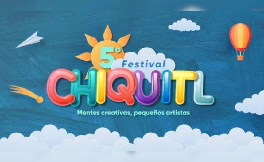 Festival Chiquitl 2026 en Puebla ofrece talleres y obras gratis para niños