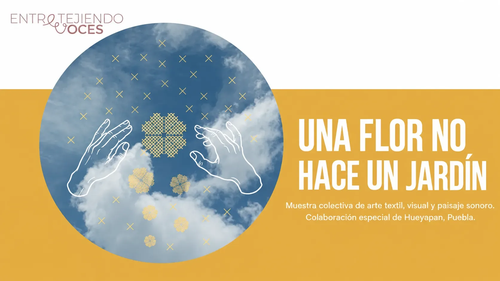 Una flor no hace un jardín reúne arte textil, visual y sonoro en Puebla
